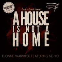 A House Is Not A Home_Dionne Warwick,Ne-Yo