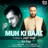 Muh Ki Baat(Tips Rewind: A Tribute to Jagjit Singh)_Ash King