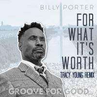 For What It's Worth_Billy Porter,Tracy Young,Stephen Stills