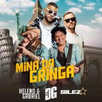 Mina Da Gringa (feat. MC DG & Silez)_Heleno,Gabriel,Mc Dg,Silez