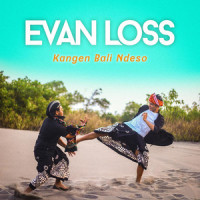Kangen Bali Ndeso_Evan Loss