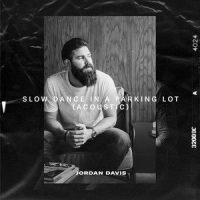 Slow Dance In A Parking Lot_Jordan Davis