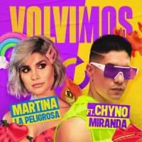 Volvimos_Martina La Peligrosa,Chyno Miranda