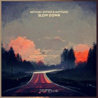 Slow Down_Michael Shynes,Guytano