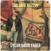 Tailgate Buzzin'_Dylan David Fader