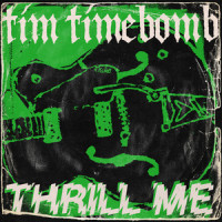 Thrill Me_Tim Timebomb