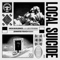 High Buildings_Lee Stevens,Local Suicide,Jennifer Touch