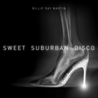 Sweet Suburban Disco_Billie Ray Martin