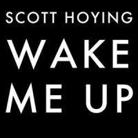 Wake Me Up_Scott Hoying