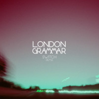 Metal & Dust_London Grammar,Switch