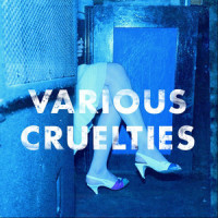 Great Unknown_Various Cruelties