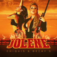 Jolene_Chiquis,Becky G