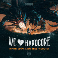 We Love Hardcore_Dimitri Vegas & Like Mike,Scooter