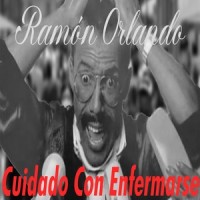 Cuidado Con Enfermarse_Ramón Orlando
