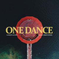 One Dance_Adam Christopher,Landon Austin