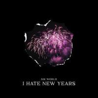 I Hate New Years_Sik World