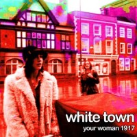 Your Woman 1917_White Town