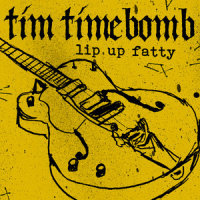 Lip Up Fatty_Tim Timebomb