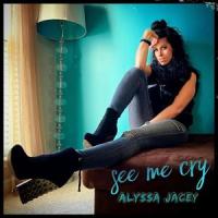 See Me Cry_Alyssa Jacey