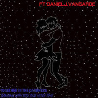 Dancing With You One More Time(feat. Daniel J,Vangarde)_Together In The Darkness,Daniel J,Vangarde