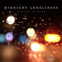 Midnight Loneliness_岸部真明