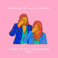 Happy Little Thoughts_Freedom Fry,Vic Mensa,Bruce Driscoll,Marie Seyrat,Victor Kwesi Mensah