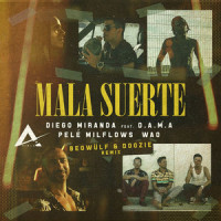Mala Suerte Remix_ASIGLA,Diego Miranda,Pelé Millflows,D.A.M.A,WAO,Beowülf,Doozie