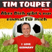 Aber Dich gibt's nur einmal für mich_Tim Toupet