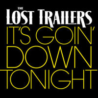 It's Goin' Down Tonight_The Lost Trailers