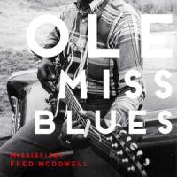 Shake 'Em on Down_Mississippi Fred McDowell,Mc Dowell