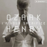 I'm Your Sacrifice_Ozark Henry