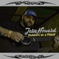 Stubborn as a Pitbull_Jesse Howard