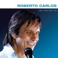 Ese Tipo Soy Yo(Esse Cara Sou Eu)_Roberto Carlos