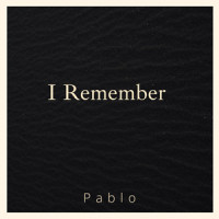 I Remember_Pablo