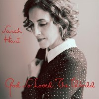 God so Loved the World_Sarah Hart