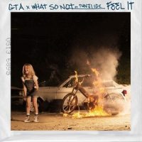 Feel It_GTA,What So Not,Tunji Ige