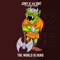 The World Is Ours_Jony K,DMT,Courtney Parker