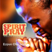 Spirit Pray_Elijah Oyelade