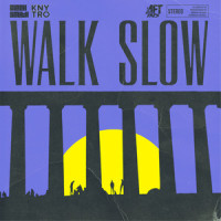 Walk Slow_Knytro,Blacksmith,Tabeta Cshae