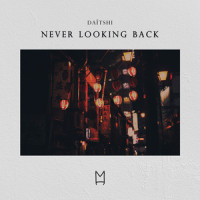 Never Looking Back_Daïtshi