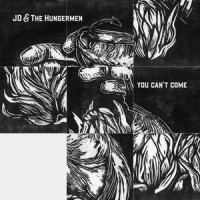 You Can't Come_JD & The Hungermen