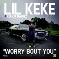 Worry Bout You_Kirko Bangz,Lil Keke,Swishahouse