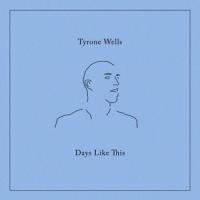 Days Like This_Tyrone Wells