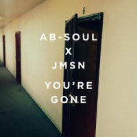 You're Gone_Ab-Soul,JMSN