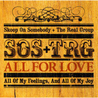 All For Love〜愛こそすべて〜_Skoop On Somebody,The Real Group