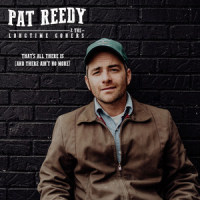 You Don't Have to Tell Me Again_Pat Reedy,the Longtime Goners