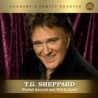 Fooled Around and Fell In Love_T.G. Sheppard
