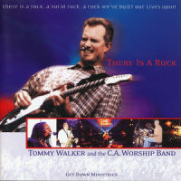 There Is a Rock_Tommy Walker,the C.A. Worship Band