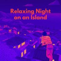 Relaxing Night on an Island_Jason Dunn