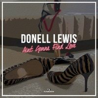 Ain't Gonna Find Love_Donell Lewis